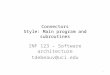 Connectors Style: Main program and subroutines INF 123 – Software architecture tdebeauv@uci.edu 1