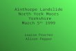 Ainthorpe Landslide North York Moors Yorkshire March 5 th 1999 Louise Procter Alison Pepper