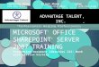 SharePoint document libraries III: Work with version history MICROSOFT ® OFFICE SHAREPOINT ® SERVER 2007 TRAINING ADVANTAGE TALENT, INC. “Professionals