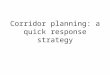 Corridor planning: a quick response strategy. Background NCHRP 187 - Quick Response Urban Travel Estimation Techniques (1978) Objective: provide tools