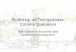 Workshop on Transportation Corridor Evaluation With a focus on Economic and Community Development