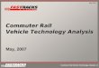 Commuter Rail Vehicle Technology Analysis | 1 May 2007 Commuter Rail Vehicle Technology Analysis May, 2007