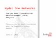 1 Hydro One Networks Guelph Area Transmission Refurbishment (GATR) Project Presentation to Ward 4 residents West End Community Centre, Guelph June 27,