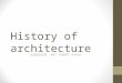 History of architecture prepared by: hamzh nsour