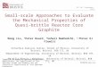 Small-scale Approaches to Evaluate the Mechanical Properties of Quasi-brittle Reactor Core Graphite 1 Dong Liu, 1 Peter Heard, 2 Soheil Nakhodchi, 1,3