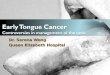 Early Tongue Cancer Controversies in management of the neck Dr. Serena Wong Queen Elizabeth Hospital