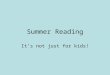 Summer Reading It’s not just for kids!. Rafael Lopez Svetlana Chmakova David Moore