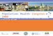 Population Health Congress 2008 A Global World – Practical Action for Health and Well-being BRISBANE CONVENTION AND EXHIBITION CENTRE, BRISBANE, QUEENSLAND,