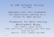 CS 490 Software Testing Fall 2009 Implement Unit Test Framework for Application running on a Pocket PC 2003 device 09/18/091 Framework for Unit-testing