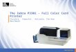 CONFIDENTIAL The Zebra P330i - Full Color Card Printer Flexible. Powerful. Reliable. The New Benchmark