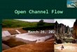 Open Channel Flow May 14, 2015 . Hydraulic radius Steady-Uniform Flow: Force Balance  W  W sin  xx a b c d Shear force Energy grade line Hydraulic