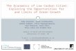 The Economics of Low Carbon Cities: Exploring the Opportunities for and Limits of Green Growth Andy Gouldson, Sarah Colenbrander, Andrew Sudmant, Effie
