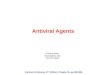 Antiviral Agents Bertram G Katzung, 11 th Edition. Chapter 55, pp 963-986. Kishore Wary kkwary@uic.edu 312-413-9582
