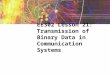 EE302 Lesson 21: Transmission of Binary Data in Communication Systems