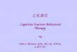 C.E.B.T. Cognitive Emotive Behavioral Therapy By John J. Martens, R.N., M.S.N., A.P.N., L.A.D.AC