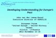 Developing Understanding for Europe’s Past Developing Understanding for Europe’s Past Joke van der Leeuw-Roord Executive Director of EUROCLIO European