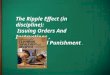 The Ripple Effect (in discipline): Issuing Orders And Instructions, Reward And Punishment