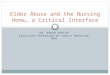 DR. ROGER BUTLER ASSOCIATE PROFESSOR OF FAMILY MEDICINE MUN Elder Abuse and the Nursing Home… a Critical Interface