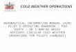 COLD WEATHER OPERATIONS AERONAUTICAL INFORMATION MANUAL (AIM) PILOT'S OPERATING HANDBOOK – POH DUATS – OR 1-800-WX BRIEF ADVISORY CIRCULAR COLD WEATHER