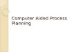 Computer Aided Process Planning. What is CAPP Process Plan