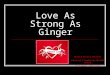 DeVera Miller Maxwell Lakeland Elementary/Middle School Baltimore, Maryland Love As Strong As Ginger By Lenore Look