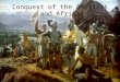 Conquest of the Americas and Africa Contact and Conflict 1450- 1700