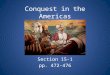 Conquest in the Americas Section 15-1 pp. 472-476
