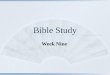 Bible Study Week Nine. Christians and the Bible God’s words JOY ( 喜乐） LOVE ENTHUSIASM PEACE SELF- CONTROL HUMINITY COURAGE