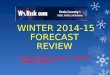 WINTER 2014-15 FORECAST REVIEW. HYPE… IS GOING TO BE A BIG ISSUE FOR THIS WINTER **It started back in JULY with a few HYPSTER meteorologists issuing forecasts