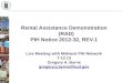 Rental Assistance Demonstration (RAD) PIH Notice 2012-32, REV-1 Live Meeting with Midwest PIH Network 7-12-13 Gregory A. Byrne gregory.a.byrne@hud.gov