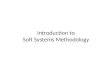 Introduction to Soft Systems Methodology. The Vision SSM Models Use Cases Activity Models Dynamic Models Object Models Programs Databases Business Computing