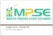 Compliance Handbook For MPSE Trading Members. Compliance requirements pertaining to members of the Exchange are given in byelaws, regulations and circulars