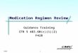 1 2006 Medication Regimen Review Guidance Training CFR § 483.60(c)(1)(2) F428