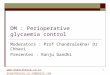 1 DM : Perioperative glycaemia control Moderators : Prof Chandralekha/ Dr Chhavi Presenter : Ranju Gandhi  anaesthesia.co.in@gmail.comanaesthesia.co.in@gmail.com