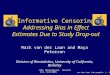 Informative Censoring Addressing Bias in Effect Estimates Due to Study Drop-out Mark van der Laan and Maya Petersen Division of Biostatistics, University