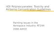 HDI Polyisocyanates: Toxicity and Airborne Concentration Guidelines Painting Issues in the Aerospace Industry: RT244 2000 AIHCE