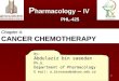 1 By: Abdulaziz bin saeedan P h.D. Department of Pharmacology E mail: a.binsaeedan@sau.edu.sa P harmacology – IV PHL-425 Chapter 4: CANCER CHEMOTHERAPY