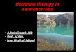 Hormone therapy in Ammenorrhea A.Mehdizadeh.MD Prof. of Gyn. Iran Medical School