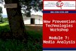 New Prevention Technologies Workshop Module 7: Media Analysis