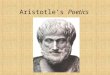 Aristotle’s Poetics. "The educated differ from the uneducated as much as the living from the dead."