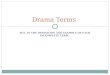 FILL IN THE DEFINITION AND EXAMPLE OF EACH INCOMPLETE TERM. Drama Terms