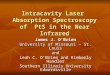 Intracavity Laser Absorption Spectroscopy of PtS in the Near Infrared James J. O'Brien University of Missouri – St. Louis and Leah C. O'Brien and Kimberly