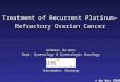 Treatment of Recurrent Platinum-Refractory Ovarian Cancer Andreas du Bois Dept. Gynecology & Gynecologic Oncology Wiesbaden, Germany