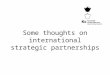 Some thoughts on international strategic partnerships