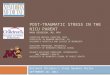 POST-TRAUMATIC STRESS IN THE NICU PARENT MARK BERGERON, MD, MPH ASSOCIATE MEDICAL DIRECTOR, NICU ASSOCIATES IN NEWBORN MEDICINE, PA CHILDREN’S HOSPITALS