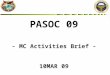 PASOC 09 - MC Activities Brief - 10MAR 09. Luncheon / Banquet Schedule SundayMondayTuesdayWednesdayThursdayFriday Registration & In-processing (Hotel)