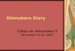Shimabara Diary Cities on Volcanoes 5 November 19-23, 2007