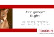 Assignment Eight Adjusting Property and Liability Claims