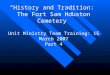 “History and Tradition: The Fort Sam Houston Cemetery” Unit Ministry Team Training: 15 March 2007 Part 4