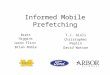 Informed Mobile Prefetching T.J. Giuli Christopher Peplin David Watson Brett Higgins Jason Flinn Brian Noble
